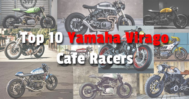 Top 10 Yamaha Virago Caferacer